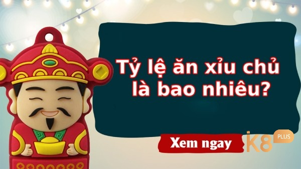 Khả năng ăn trúng xỉu chủ là cao hay thấp?