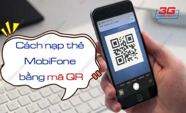 Nạp thẻ mobifone bằng mã QR nhanh nhất năm 2022