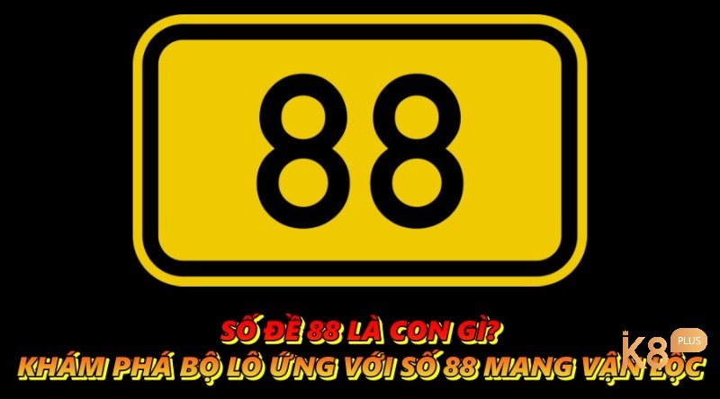 Số đề 88 là con gì? Khám phá bộ lô ứng với số 88 mang vận lộc