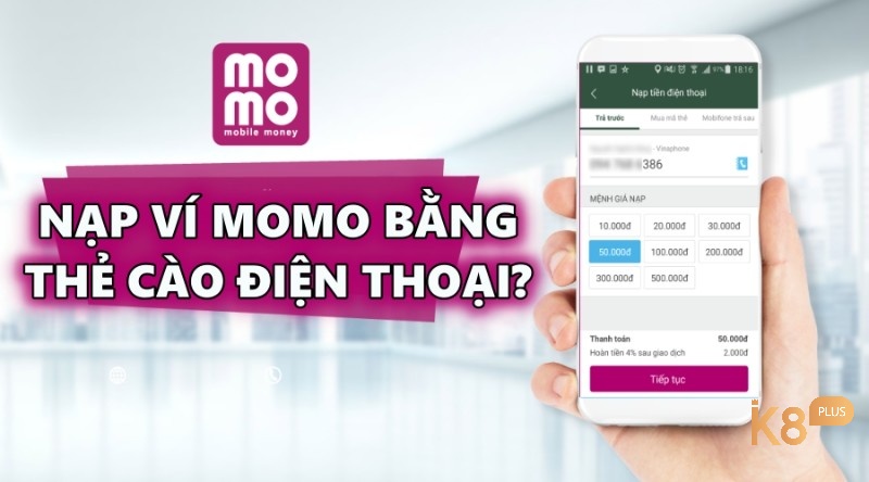 Nạp tiền momo bằng the cào điện thoại đơn giản cùng K8