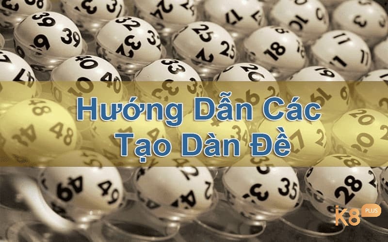 Phương pháp tạo dàn xổ số nhanh nhất. 