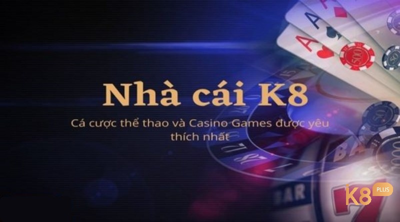 K8vn.com– Trang casino trực tuyến uy tín nhất hiện nay