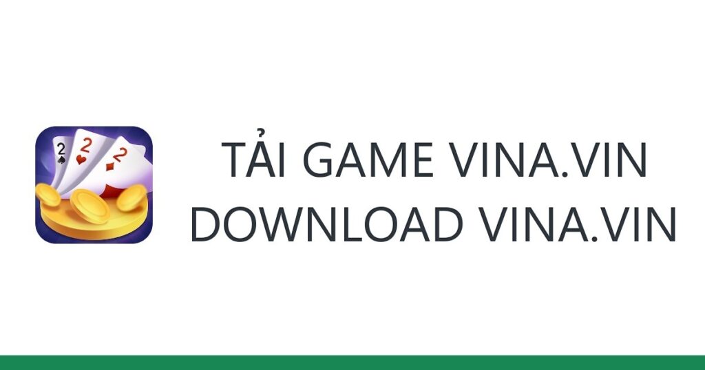 Tải game Vina.vin trong 5 bước – Chơi game đấu trí giật chục tỉ