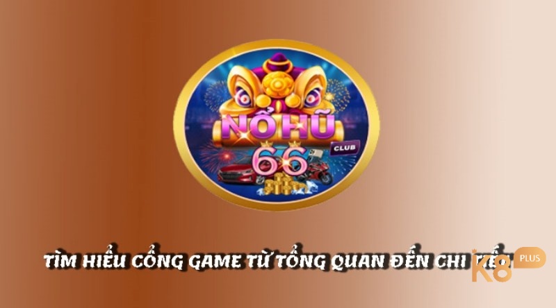 Nổ hũ 66 – Ông trùm game nổ hũ trong làng đổi thưởng