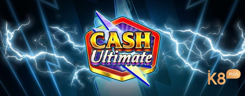 Cùng k8 tìm hiểu chi tiết về trò chơi Cash ultimate slot nhé