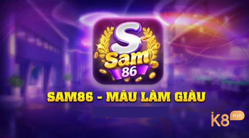 Nổ hũ Sam 86 – Sân chơi nổ hũ đình đám hàng đầu