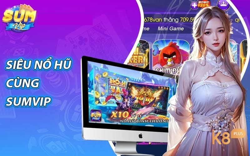 Nổ hũ Sumvip Club cổng game quốc tế đáng trải nghiệm