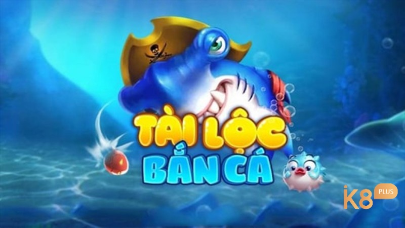 Tìm hiểu về game bắn cá tài lộc