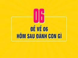 Đề về 06 mai đánh lô gì? Giải đáp chính xác cùng K8