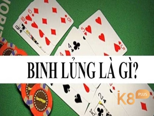 Binh lủng là gì? Thuật ngữ chỉ những lá bài sắp xếp không đúng quy tắc trong Mậu binh