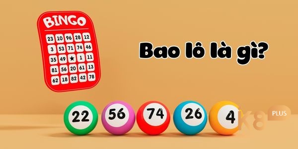 Bao lô là một thuật ngữ phổ biến trong lĩnh vực chơi lô đề