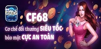 CF68 - Khám phá thế giới đỉnh cao của giải trí trực tuyến