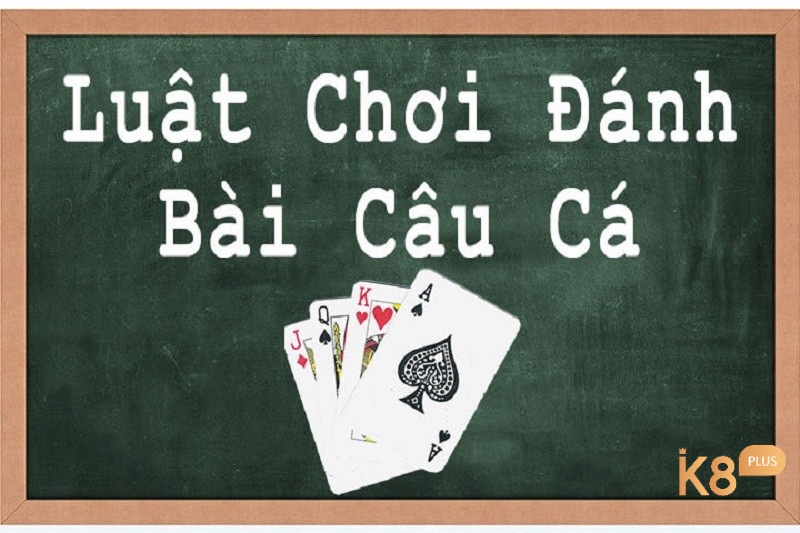 Cách chia bài câu cá như thế nào?