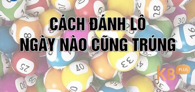 Việc tìm ra cách đánh lô đề chuẩn xác nhất để “một phát ăn ngay” luôn là mục tiêu hàng đầu của K8VIP.VIN