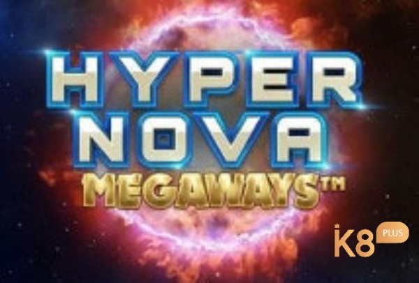 Tìm hiểu thông tin về tựa game Hypernova Megaways Hot