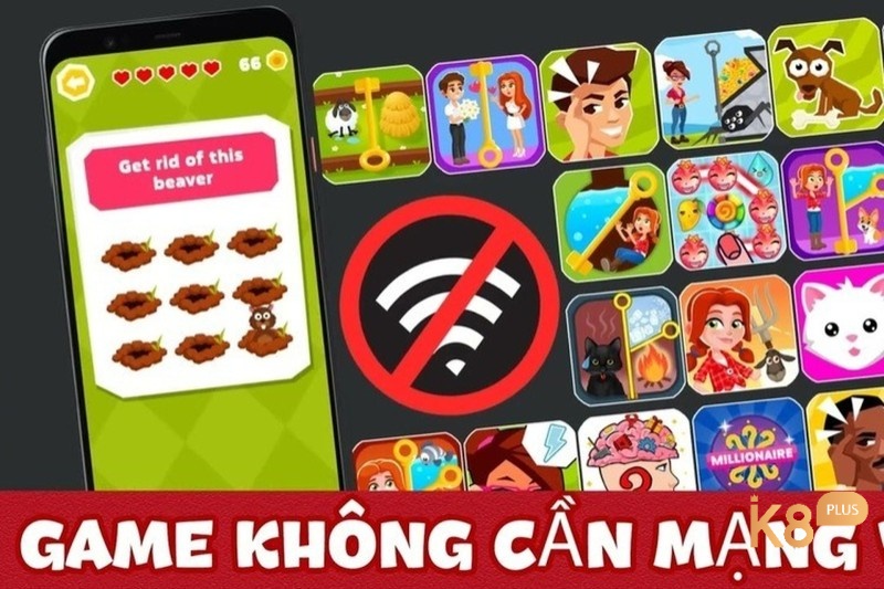 Khám phá game offline không cần mạng ngay tại k8 nhé!